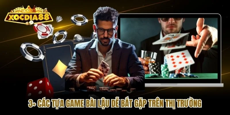 3+ các tựa game bài lậu dễ bắt gặp trên thị trường