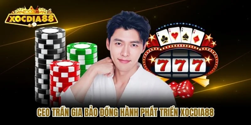 CEO Trần Gia Bảo đồng hành phát triển Xocdia88 CEO Trần Gia Bảo đồng hành phát triển Xocdia88