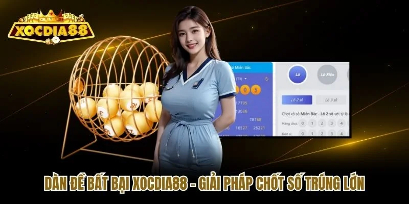 Dàn Đề Bất Bại Xocdia88 - Giải Pháp Chốt Số Trúng Lớn