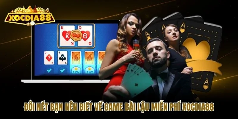 Đôi nét bạn nên biết về game bài lậu miễn phí Xocdia88