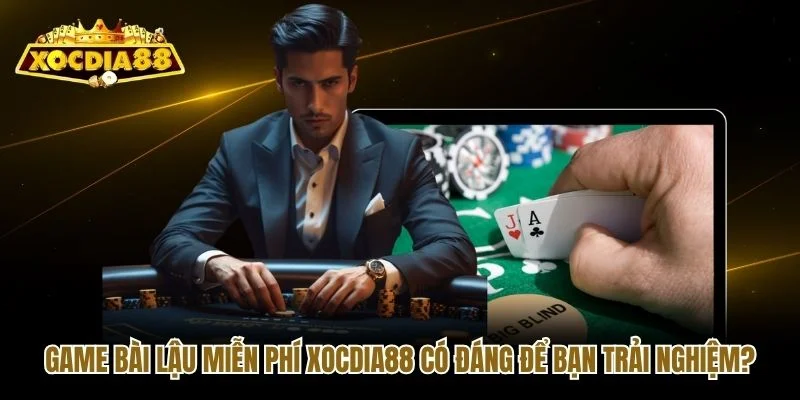 Game Bài Lậu Miễn Phí Xocdia88 Có Đáng Để Bạn Trải Nghiệm?