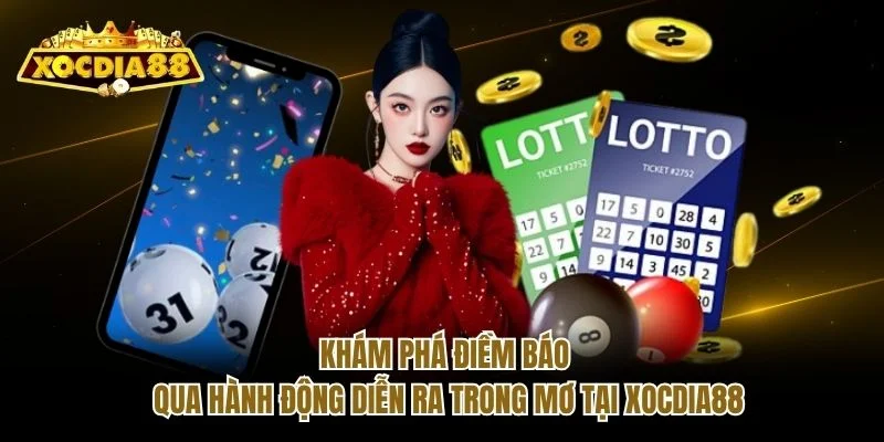 Khám phá điềm báo qua hành động diễn ra trong mơ tại Xocdia88 Khám phá điềm báo qua hành động diễn ra trong mơ tại Xocdia88