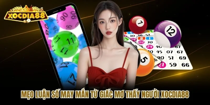 Mẹo luận số may mắn từ giấc mơ thấy người Xocdia88 Mẹo luận số may mắn từ giấc mơ thấy người Xocdia88