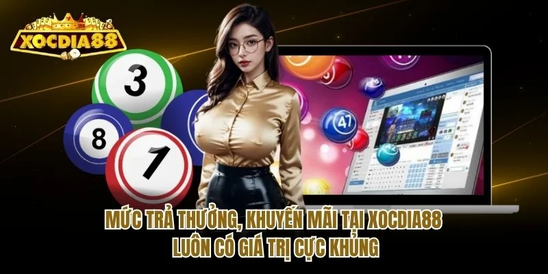 Mức trả thưởng, khuyến mãi tại Xocdia88 luôn có giá trị cực khủng Mức trả thưởng, khuyến mãi tại Xocdia88 luôn có giá trị cực khủng