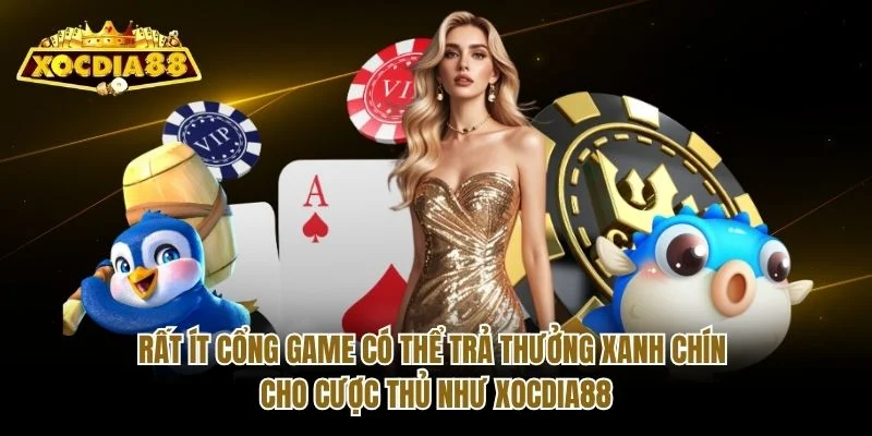 Rất ít cổng game có thể trả thưởng xanh chín cho cược thủ như Xocdia88 Rất ít cổng game có thể trả thưởng xanh chín cho cược thủ như Xocdia88
