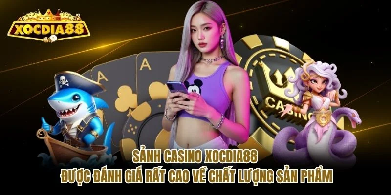 Sảnh Casino Xocdia88 được đánh giá rất cao về chất lượng sản phẩm Sảnh Casino Xocdia88 được đánh giá rất cao về chất lượng sản phẩm